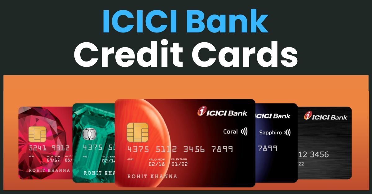 ICICI Bank Credit Cards 2025: Features, Fees, and Best Picks